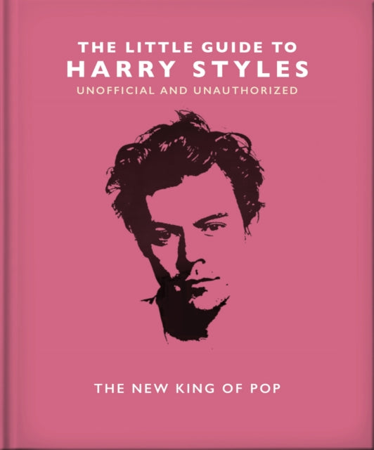 The Little Guide to Harry Styles : The New King of Pop - 9781800696198