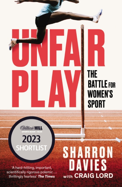 Unfair Play : The Battle For Women's Sport 'Thrillingly Fearless' THE TIMES - 9781800752825