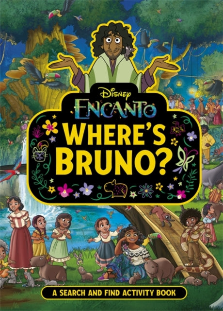 Where's Bruno? : A Disney Encanto Search and Find Activity Book - 9781800787407