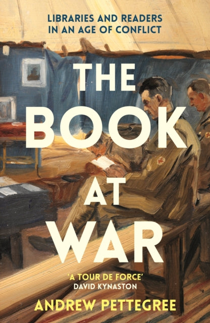 The Book at War : Libraries and Readers in an Age of Conflict - 9781800814943