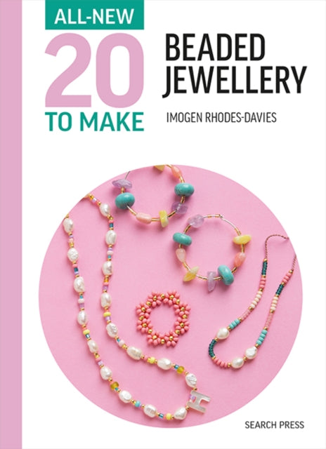 All-New Twenty to Make: Beaded Jewellery - 9781800922518