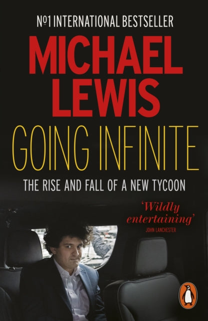 Going Infinite : The Rise and Fall of a New Tycoon - 9781802063516