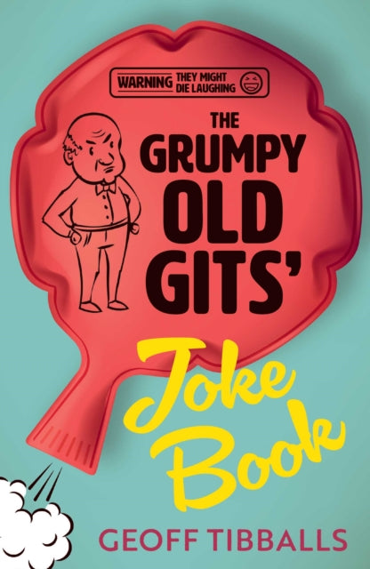 The Grumpy Old Gits' Joke Book (Warning: They might die laughing) - 9781802471878