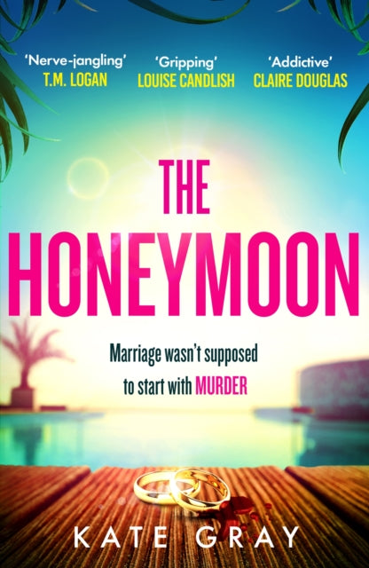 The Honeymoon : a completely addictive and gripping psychological thriller perfect for holiday reading - 9781802793758