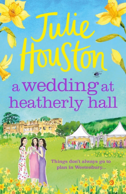 A Wedding at Heatherly Hall : The brand-new for 2024 cosy and uplifting village romance to curl up with from Julie Houston - 9781803280080