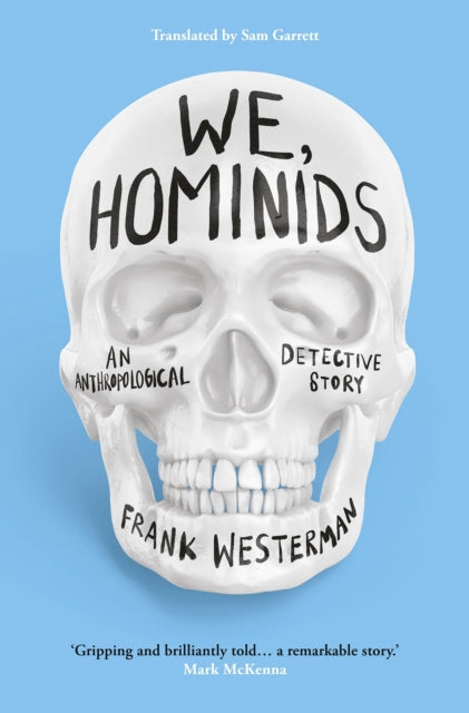 We, Hominids : An anthropological detective story - 9781803281544