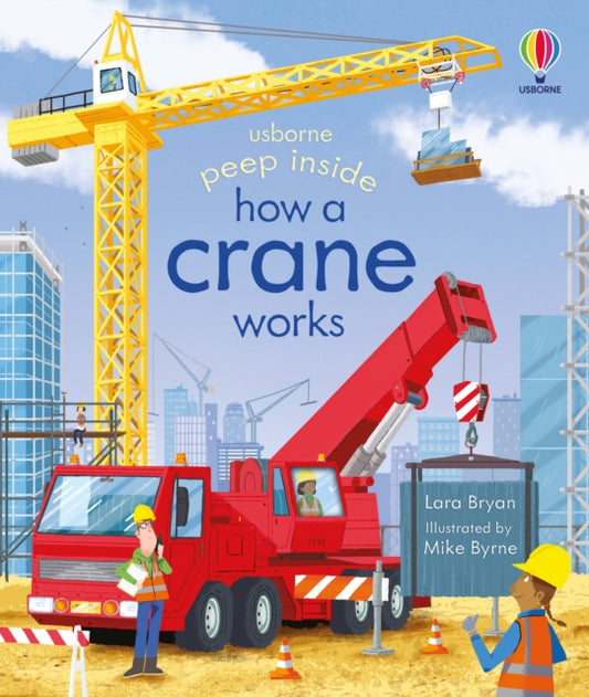 Peep Inside How a Crane Works - 9781803707556