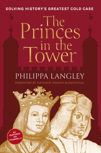 The Princes in the Tower : Solving History's Greatest Cold Case - 9781803995410