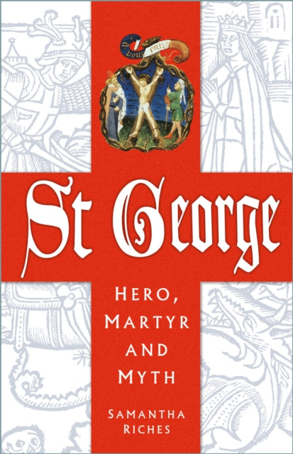 St George: Hero, Martyr and Myth - 9781803999241