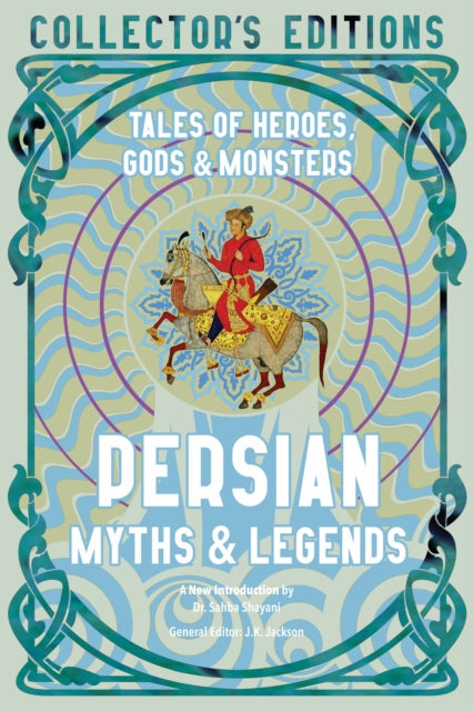 Persian Myths & Legends : Tales of Heroes, Gods & Monsters - 9781804173251