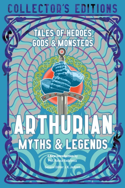 Arthurian Myths & Legends : Tales of Heroes, Gods & Monsters - 9781804173282