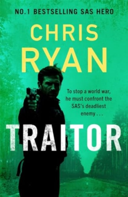 Traitor : The bullet-fast new 2024 thriller from the No.1 bestselling SAS hero - 9781804185940