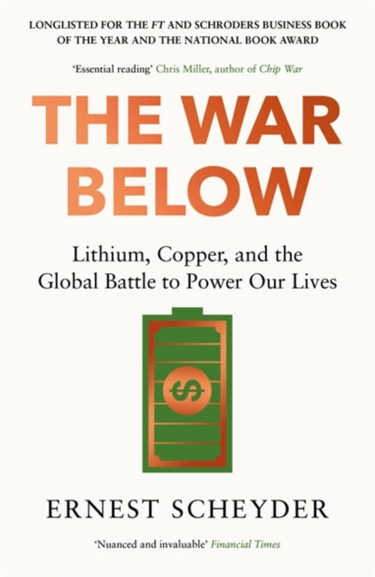The War Below: AS HEARD ON BBC RADIO 4 ‘TODAY’ : Lithium, copper, and the global battle to power our lives - 9781804186374