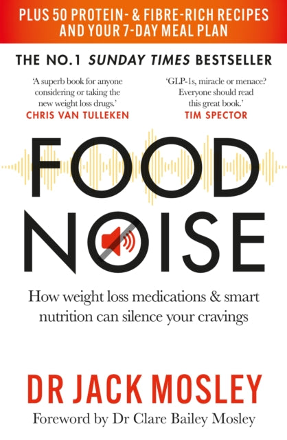 Food Noise : How weight loss medications & smart nutrition can silence your cravings - 9781804193341
