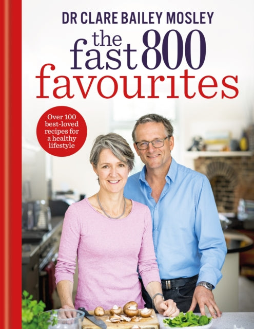The Fast 800 Favourites : Over 100 best-loved recipes for a healthy lifestyle - 9781804193679