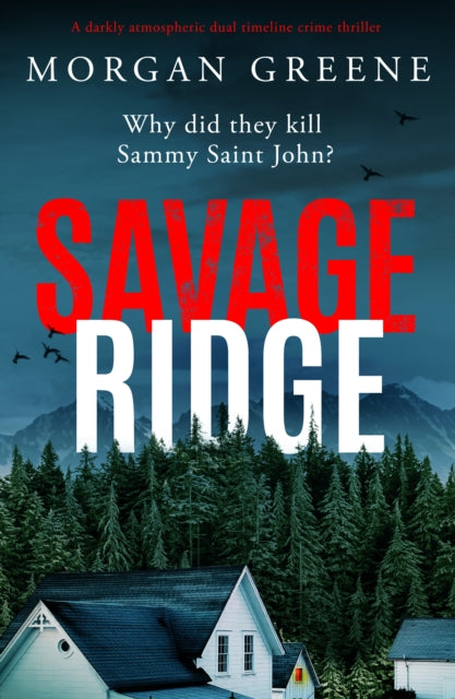 Savage Ridge : A darkly atmospheric dual timeline crime thriller - 9781804367308