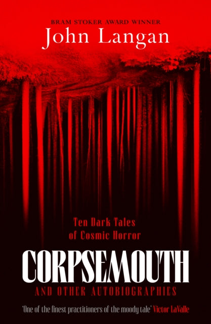 Corpsemouth and Other Autobiographies : Ten Dark Tales of Cosmic Horror - 9781804369234