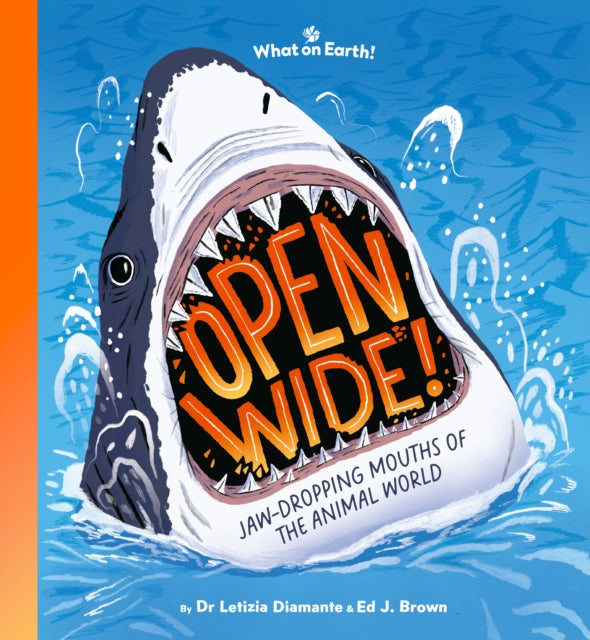 Open Wide! : Jaw-dropping mouths of the animal world - 9781804661352