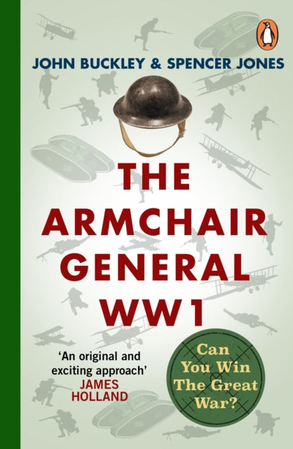 The Armchair General World War One : Can You Win The Great War? - 9781804941898