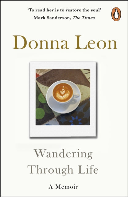 Wandering Through Life : A Memoir - 9781804943588