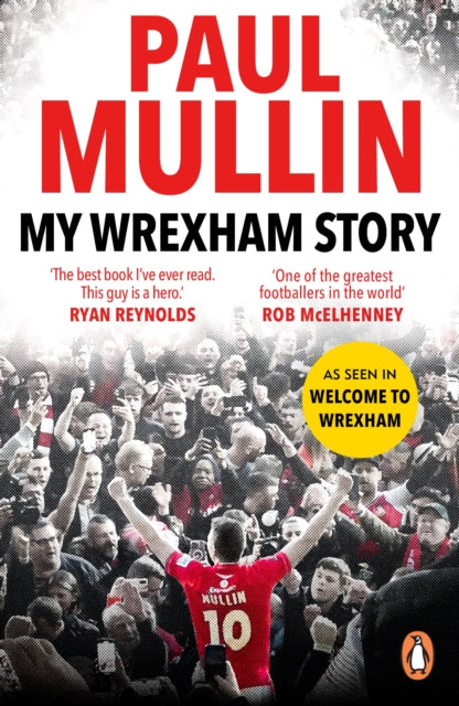 My Wrexham Story : The Inspirational Autobiography From The Beloved Football Hero - 9781804946718