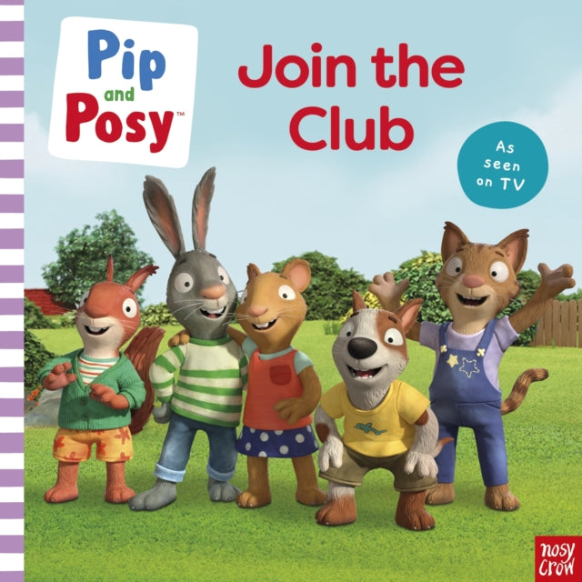 Pip and Posy: Join the Club A TV tie-in picture book - 9781805132165