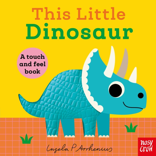 This Little Dinosaur : A Touch and Feel Book - 9781805133636