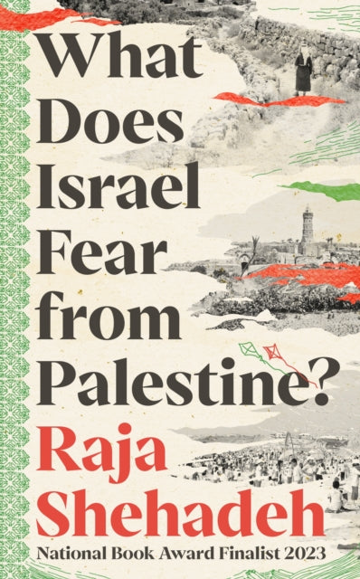 What Does Israel Fear from Palestine? - 9781805223474