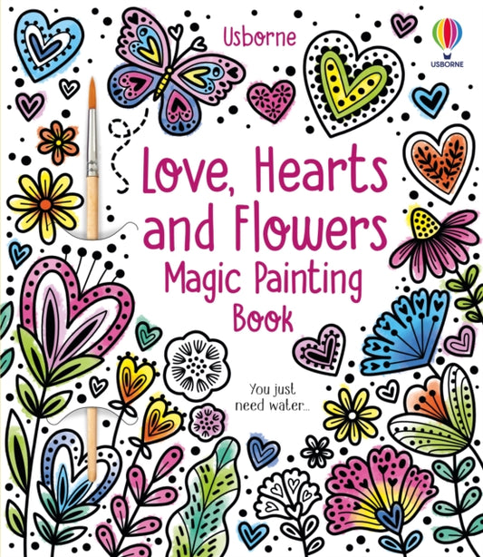 Love, Hearts and Flowers Magic Painting Book - 9781805312222