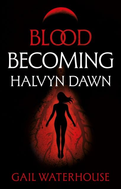 Blood Becoming : Halvyn Dawn - 9781806342280