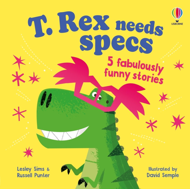 T. Rex needs specs : 5 fabulously funny stories - 9781835400883