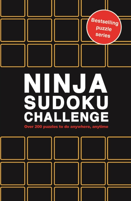 Ninja Sudoku Challenge : Over 200 puzzles to do anywhere, anytime Volume 10 - 9781836004875