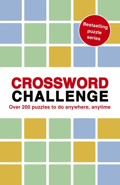 Crossword Challenge : 100 Puzzles to do anywhere, anytime Volume 7 - 9781836004950