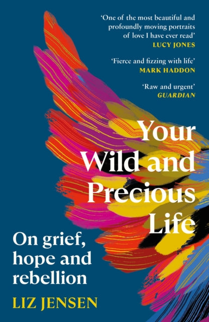 Your Wild and Precious Life : On grief, hope and rebellion - 9781837260225