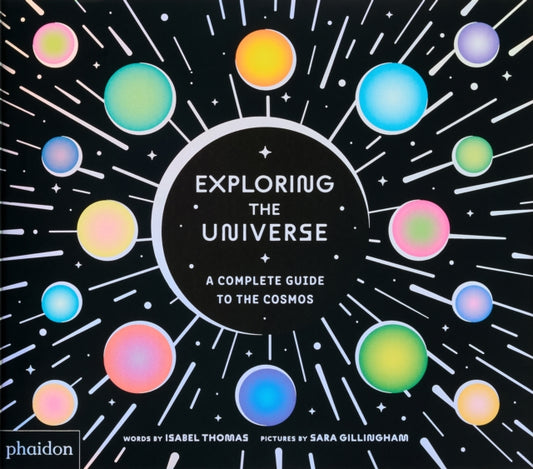 Exploring the Universe : A Complete Guide to the Cosmos - 9781837290178