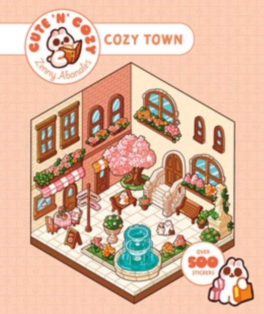 Cute 'n' Cozy Sticker Therapy: Cozy Town : Eight cozy 3D scenes to fill with over 500 cute stickers! - 9781837761289