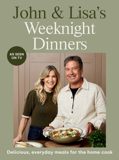 John & Lisa's Weeknight Dinners : Delicious, everyday meals for the home cook - 9781837836512