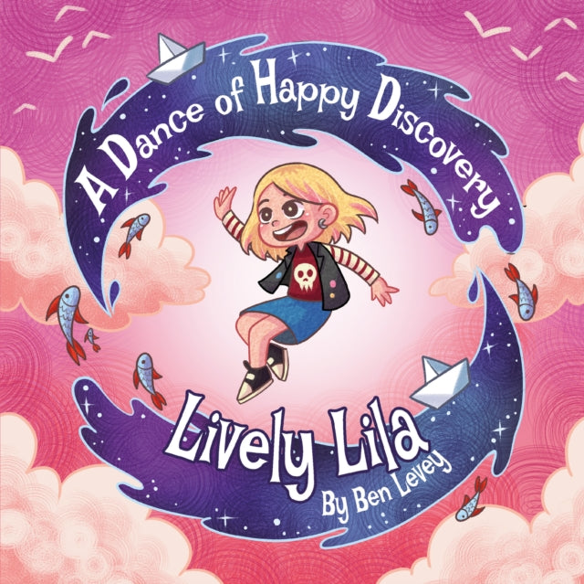 Lively Lila : A Dance of Happy Discovery - 9781837914647