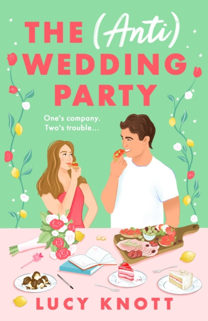 The (Anti) Wedding Party : A brand-new for 2024 absolutely hilarious and heart-warming rom-com that you won't be able to put down - 9781837931712