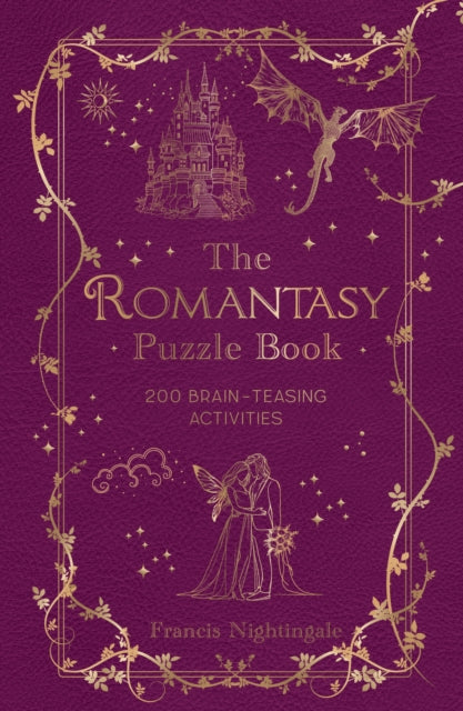 The Romantasy Puzzle Book : 200 Brain-Teasing Activities Inspired by Magical Realms, Faraway Kingdoms and Enchanting Romances - 9781837996841