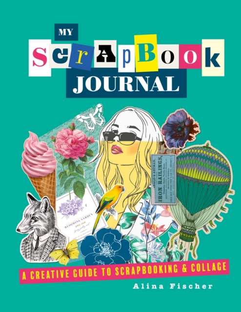 My Scrapbook Journal : A creative guide to scrapbooking and collage - 9781838610920