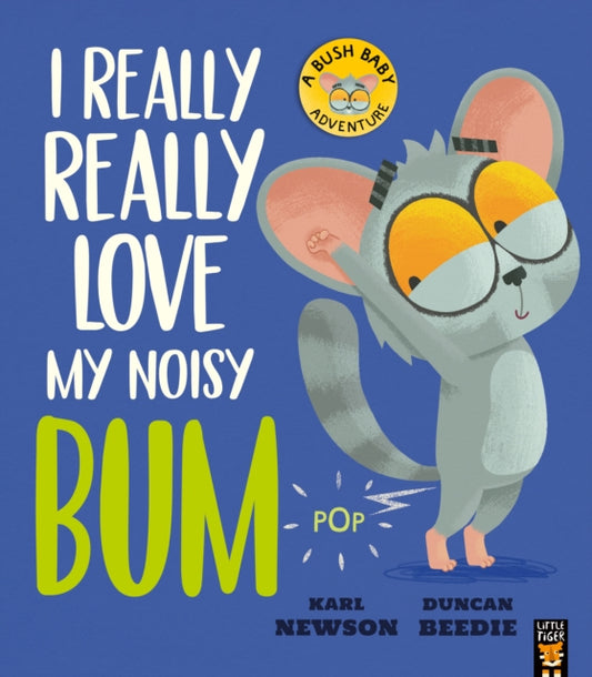 I Really, Really Love My Noisy Bum - 9781838917166