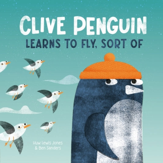 Clive Penguin Learns to Fly, Sort of - 9781838918347