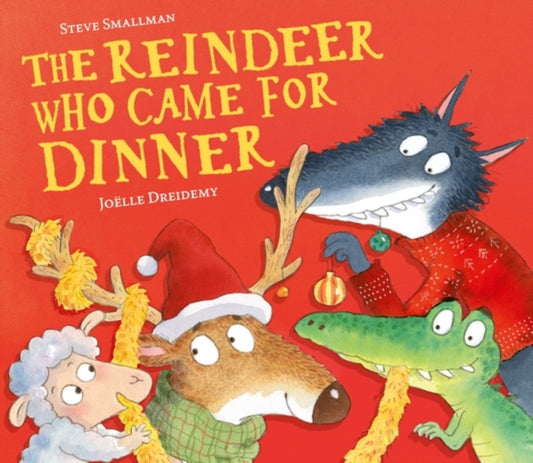 The Reindeer Who Came for Dinner - 9781838918712