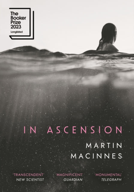 In Ascension : Longlisted for The Booker Prize 2023 - 9781838956240