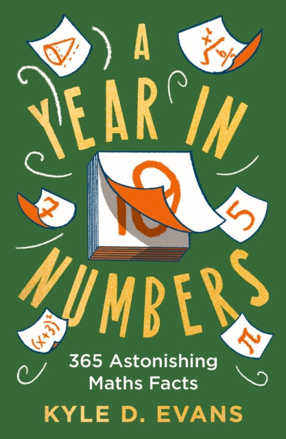 A Year in Numbers : 365 Astonishing Maths Facts - 9781838958930