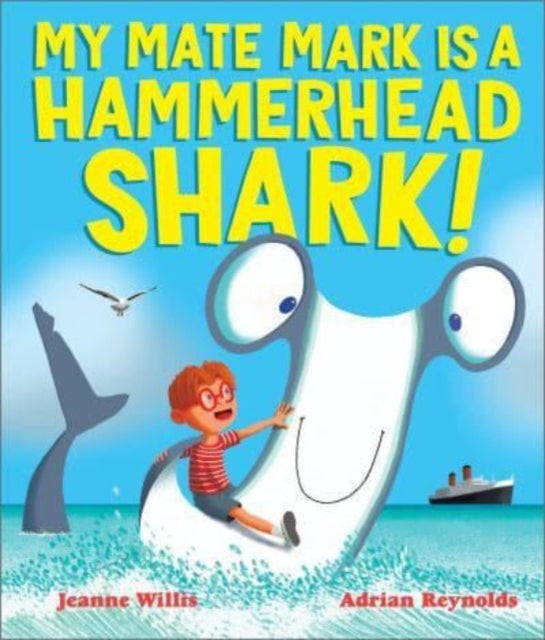 My Mate Mark is a Hammerhead Shark! - 9781839130908