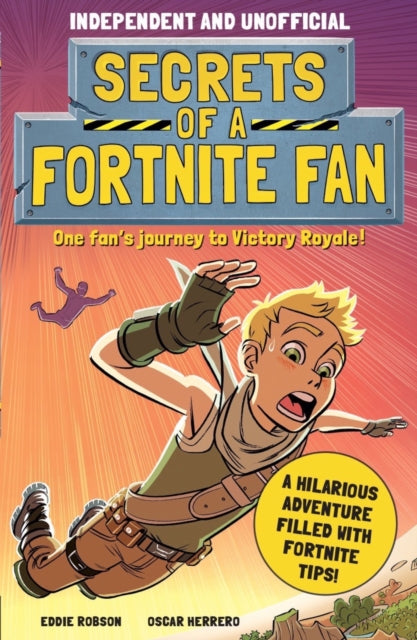 Secrets of a Fortnite Fan (Independent & Unofficial) : Book 1 - 9781839350450