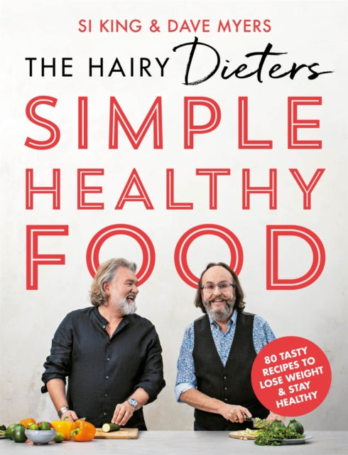 The Hairy Dieters' Simple Healthy Food : 80 Tasty Recipes to Lose Weight and Stay Healthy - 9781841884356