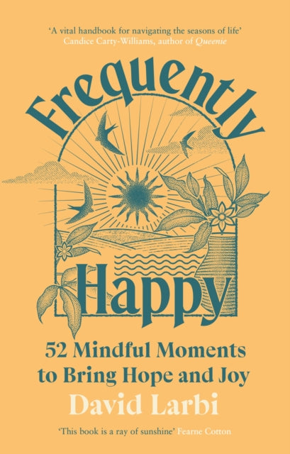 Frequently Happy : 52 Mindful Moments to Bring Hope and Joy - 9781846048326